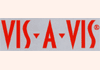 Vis-a-Vis